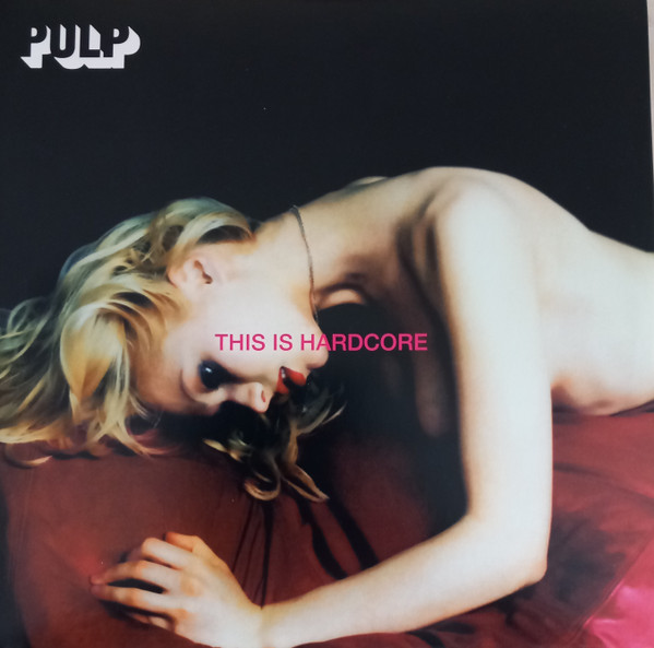 Pulp — This Is Hardcore