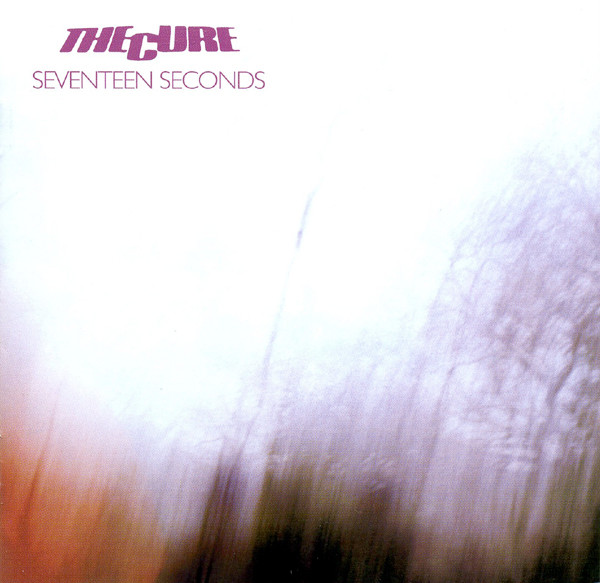 The Cure — Seventeen Seconds