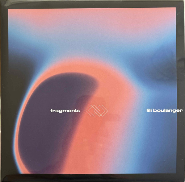 Various Artists — FRAGMENTS II ¿ Lili Boulanger