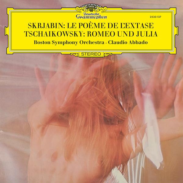 Boston Symphony Orchestra Claudio Abbado — Scriabin: Le po√®me de l'extase, Op. 54 / Tchaikovsky: Romeo and Juliet, Fantasy Overture, TH 42