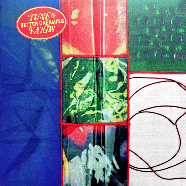 TUNE-YARDS — BETTER DREAMING