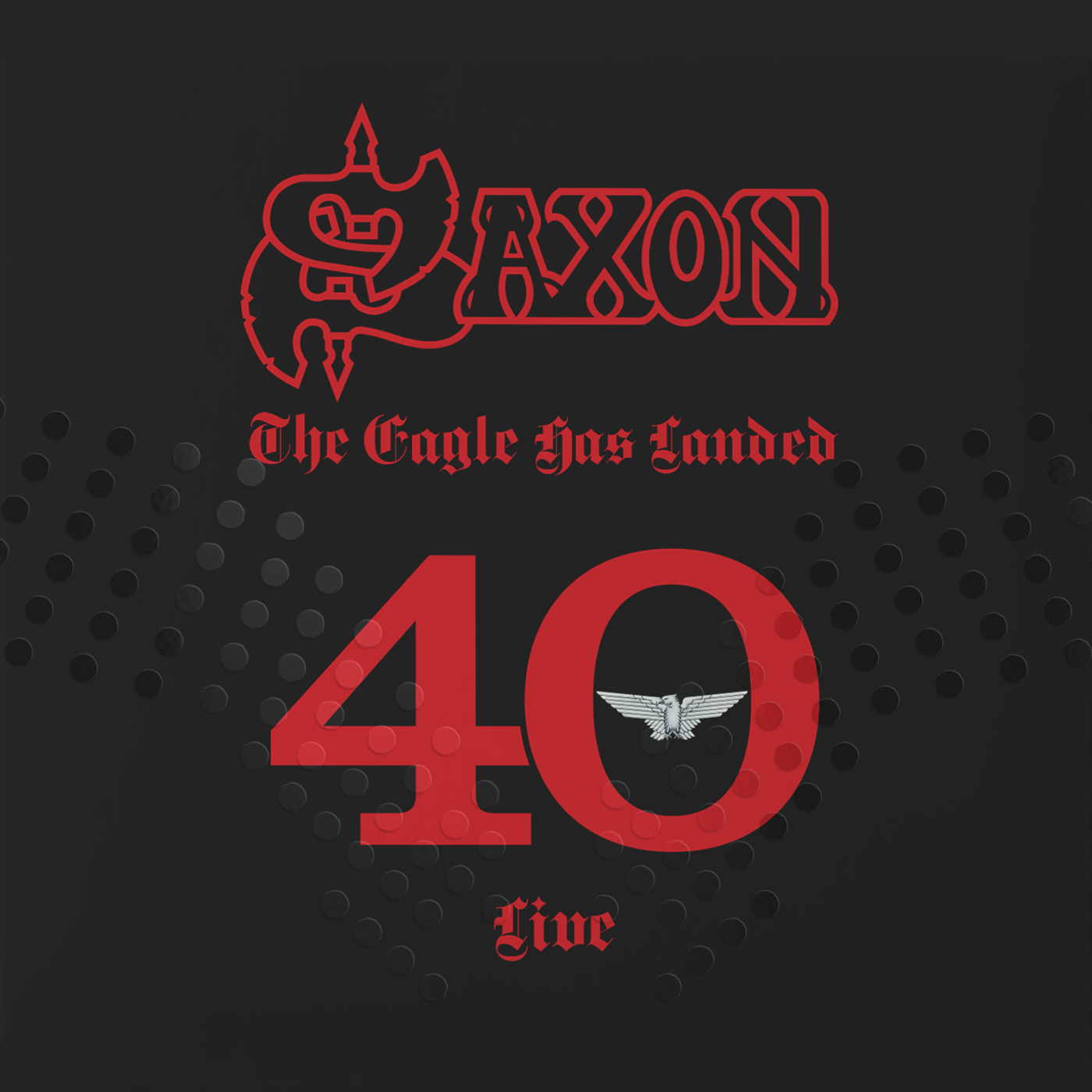 Saxon — The Eagle Has Landed 40