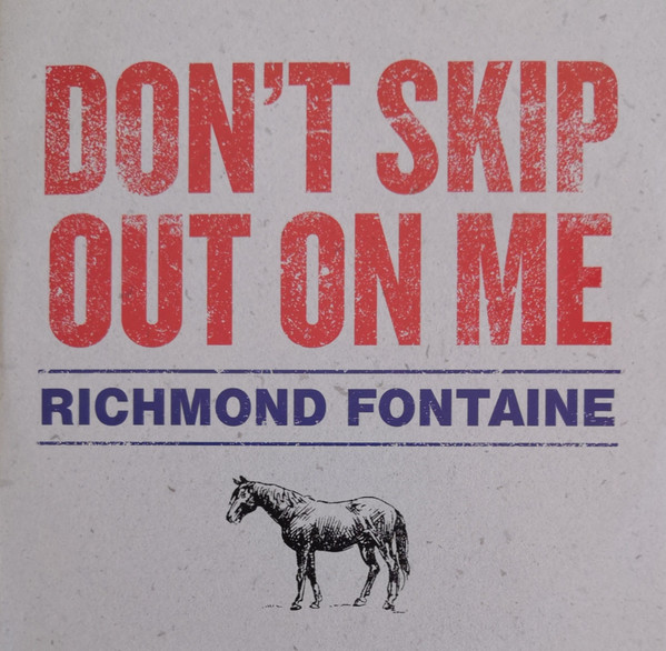 RICHMOND FONTAINE — DONT SKIP OUT ON ME