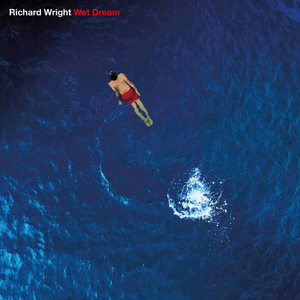 Richard Wright — Wet Dream