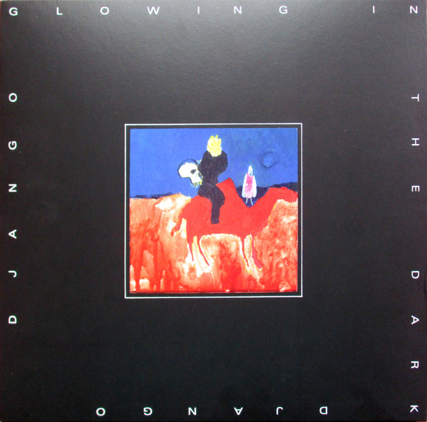 DJANGO DJANGO — GLOWING IN THE DARK