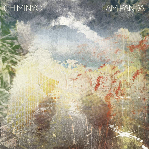 CHIMINYO — I AM PANDA