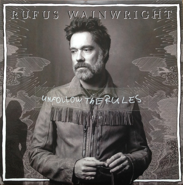 RUFUS WAINWRIGHT — Unfollow The Rules
