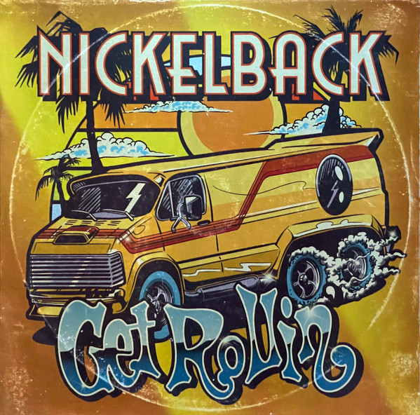 Nickelback — Get Rollin'