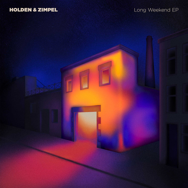 HOLDEN & ZIMPEL — LONG WEEKEND EP