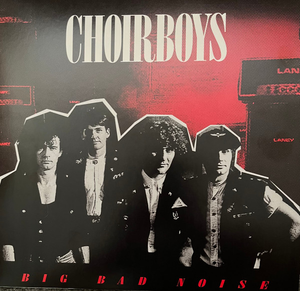 CHOIRBOYS — BIG BAD NOISE