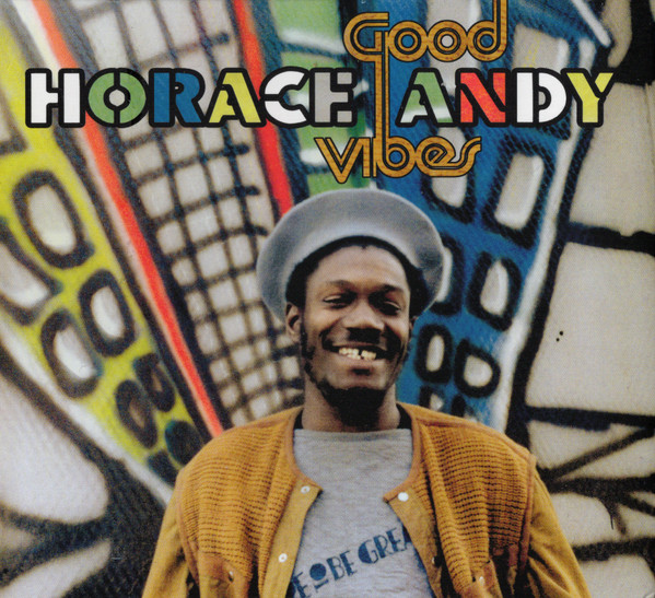 HORACE ANDY — GOOD VIBES