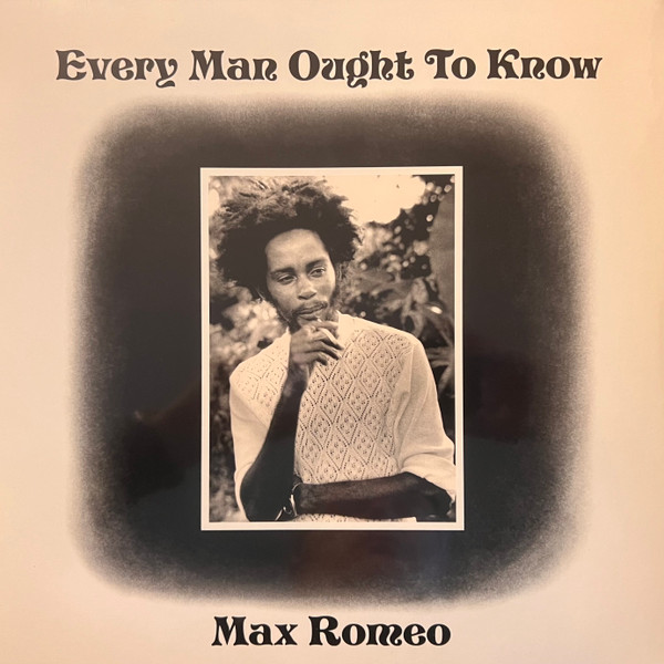 Max Romeo — Every Man Ought To Know