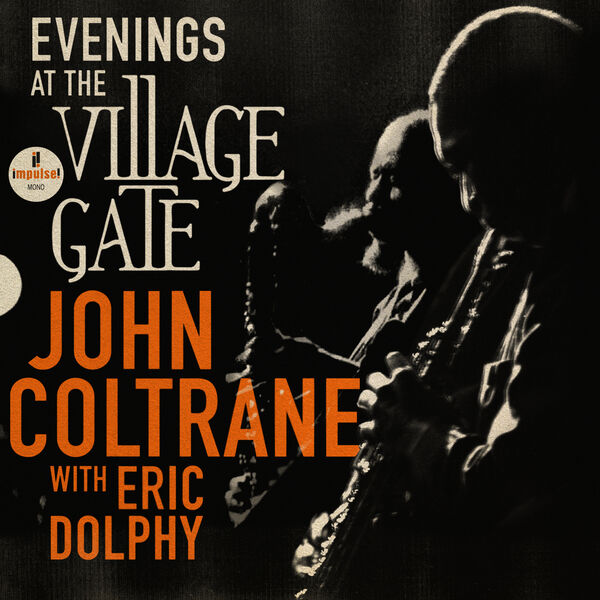 Eric Dolphy;John Coltrane — Evenings At The Village Gate: John Coltrane with Eric Dolphy