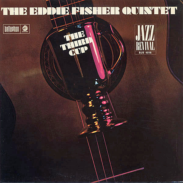 Eddie Fisher Quintet — The Third Cup