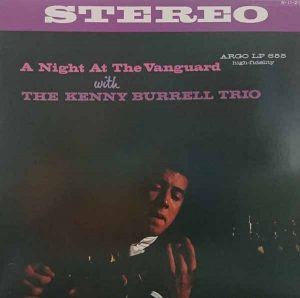 Kenny Burrell Trio — A Night At The Vanguard