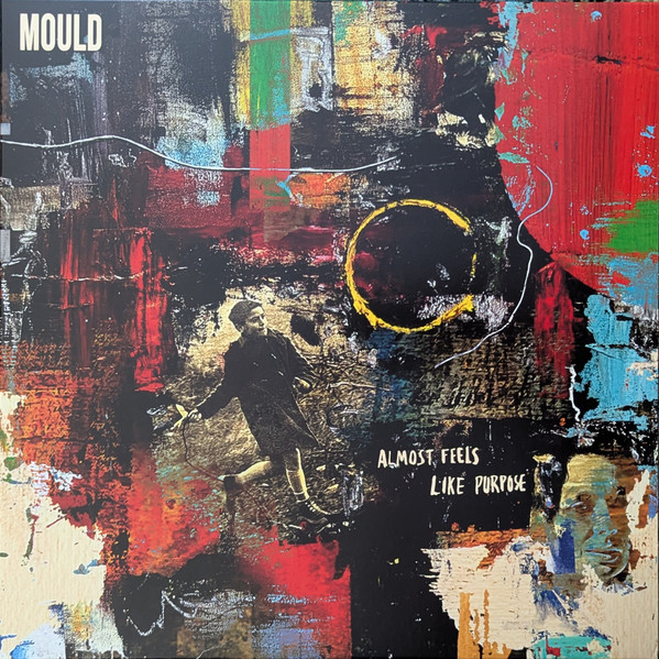 MOULD — ALMOST FEELS LIKE PURPOSE