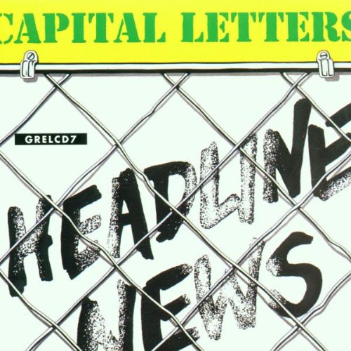 CAPITAL LETTERS — HEADLINE NEWS