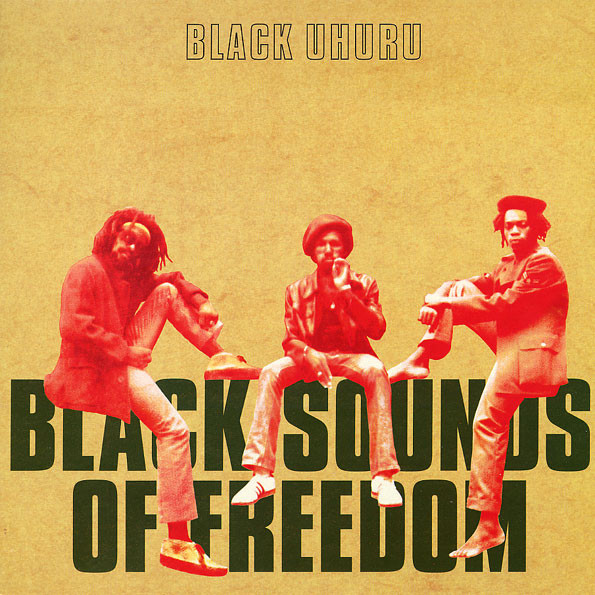 BLACK UHURU — BLACK SOUNDS OF FREEDOM
