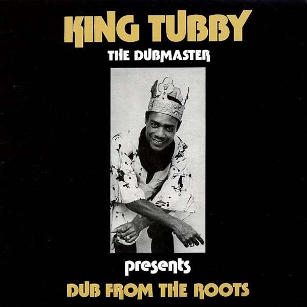 King Tubby — Dub From The Roots