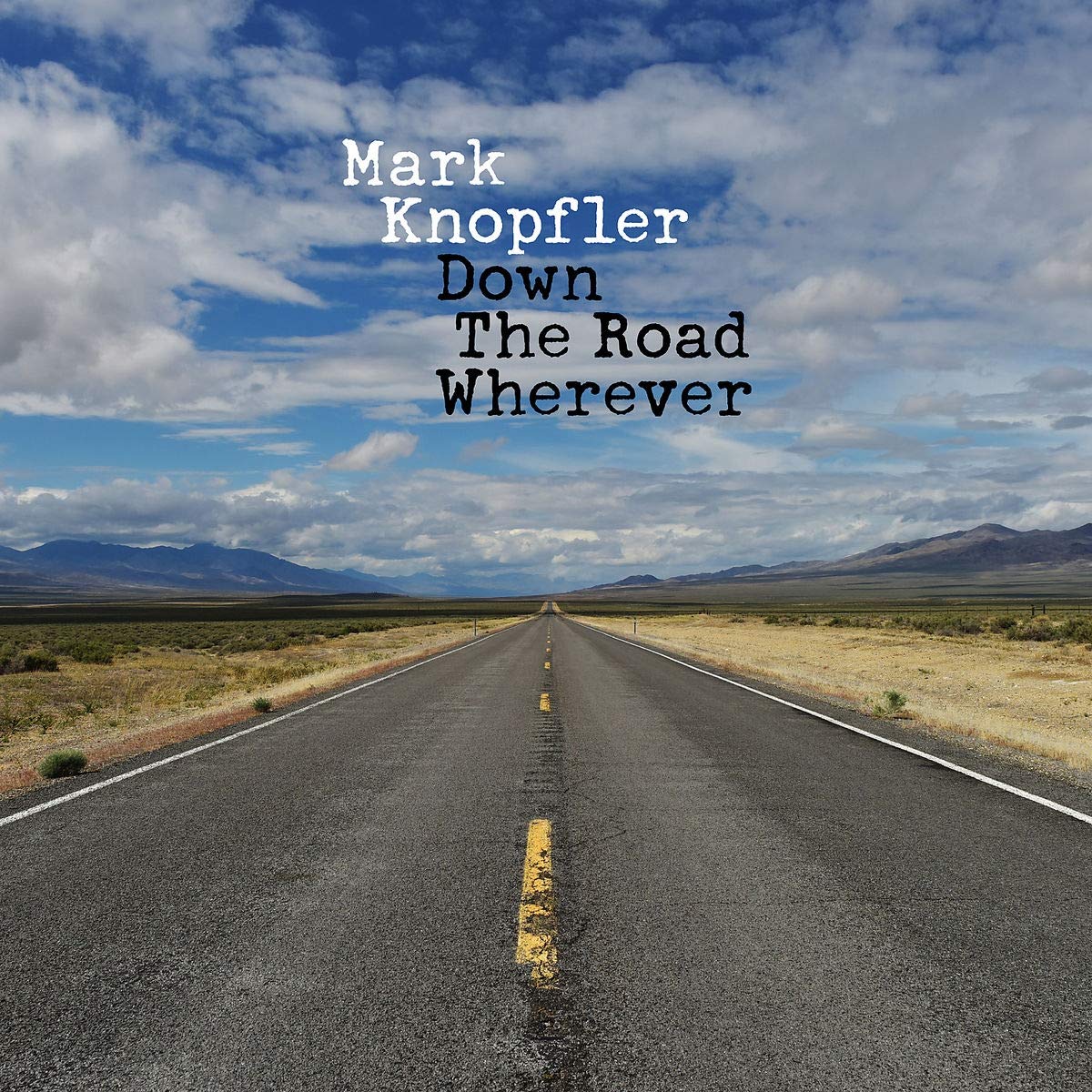 KNOPFLER MARK — DOWN THE ROAD WHEREVER