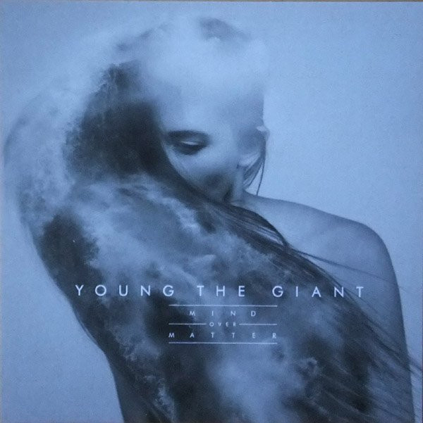 YOUNG THE GIANT — MIND OVER MATTER
