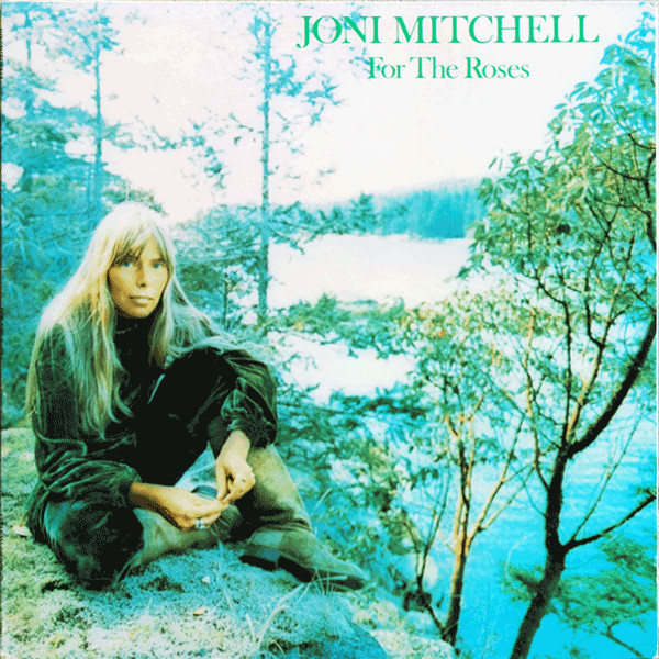 JONI MITCHELL — For The Roses