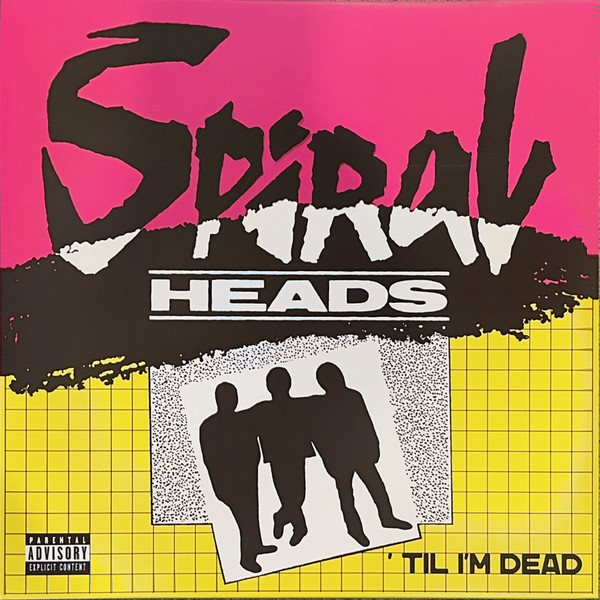 SPIRAL HEADS — TIL IM DEAD