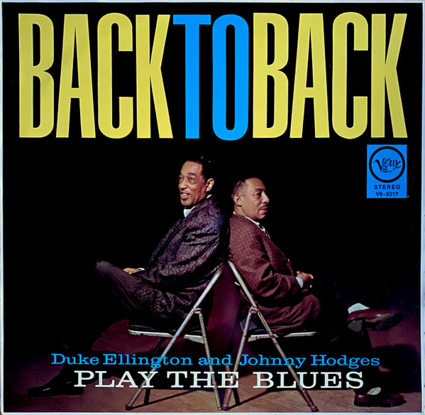 Duke Ellington Johnny Hodges — Back To Back (Duke Ellington And Johnny Hodges Play The Blues)