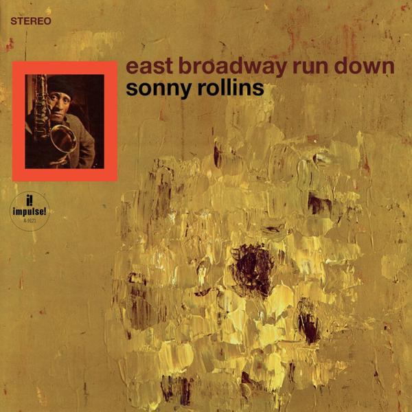 Sonny Rollins — East Broadway Run Down