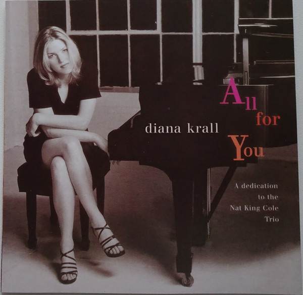 Diana Krall — All For You (A Dedication To The Nat King Cole Trio)