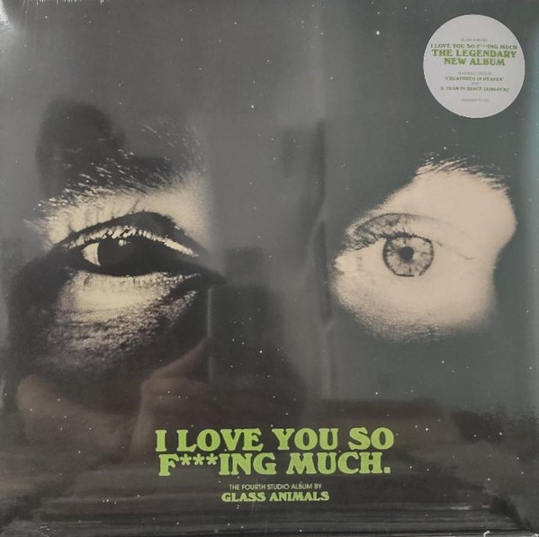 Glass Animals — I Love You So F***ing Much