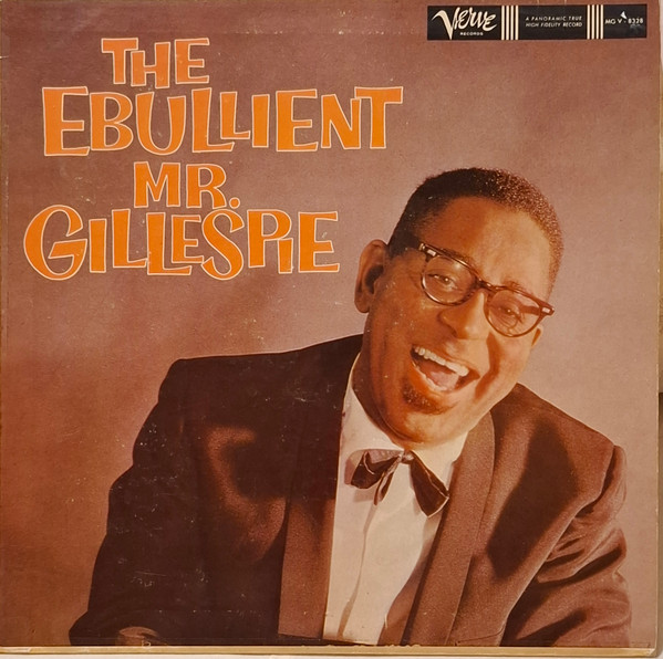 Dizzy Gillespie — The Ebullient Mr. Gillespie
