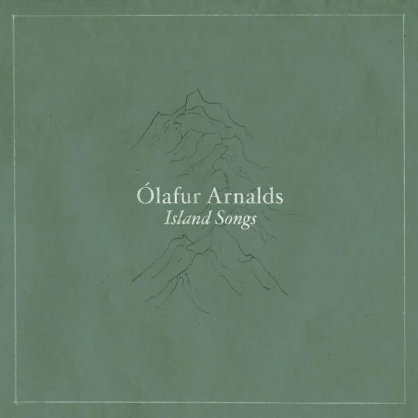 √ìlafur Arnalds — Island Songs