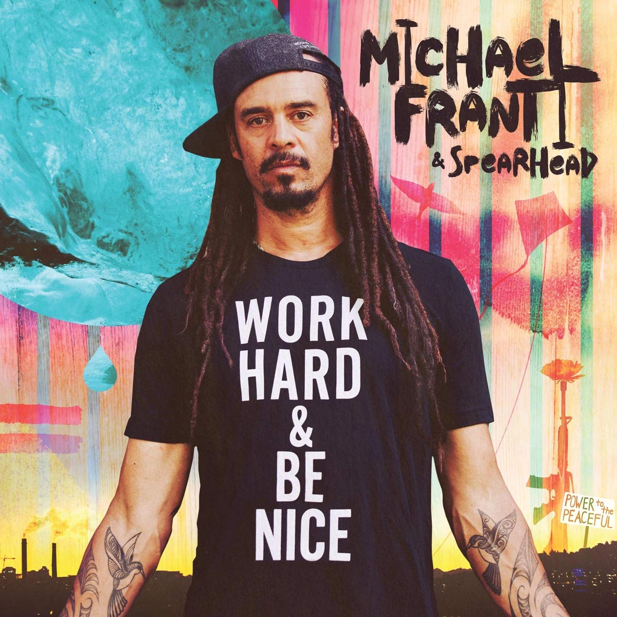MICHAEL FRANTI & SPEARHEAD — WORK HARD AND BE NICE