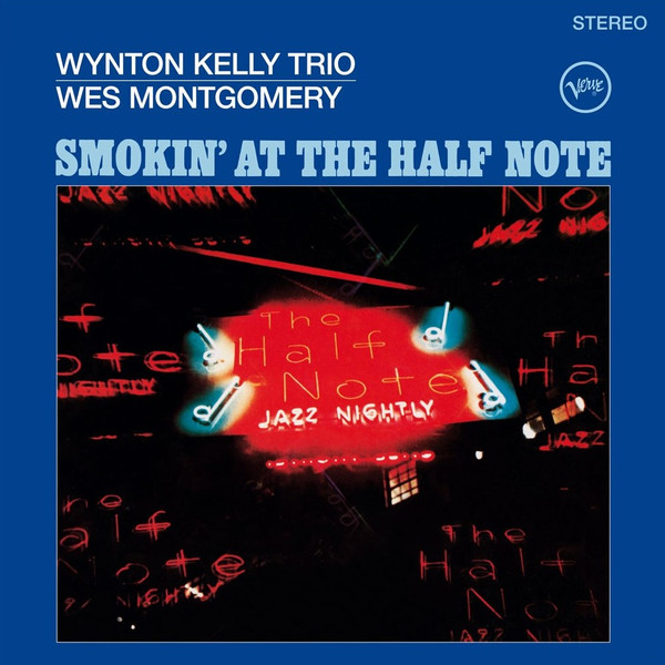 WYNTON KELLY TRIO / WES MONTGOMERY — Smokin At The Half Note