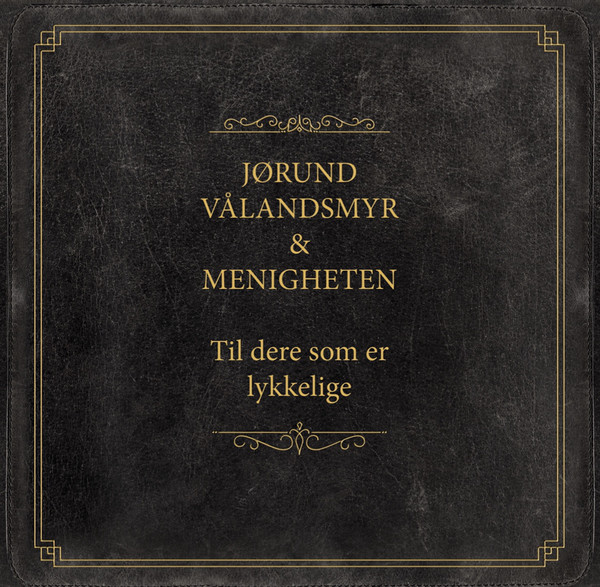 VALANDSMYR JORUND OG MENIGHETE — TIL DERE SOM ER LYKKELIGE