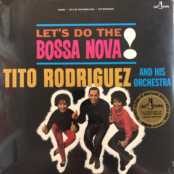 TITO RODRIGUEZ & HIS ORCHESTRA — Lets Do The Bossa Nova! (+1 Bonus Track) (Limited Edition)