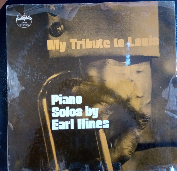 EARL HINES — My Tribute To Louis: Piano Solos By Earl Hines