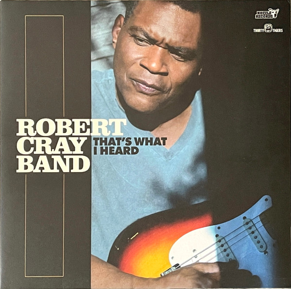 ROBERT CRAY BAND — THATS WHAT I HEARD