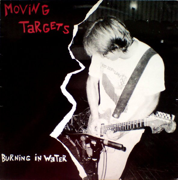 MOVING TARGETS — BURNING IN WATER