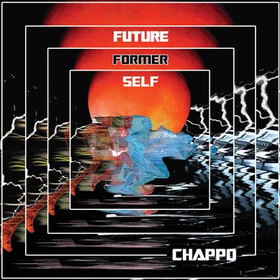 CHAPPO — Future Former Self