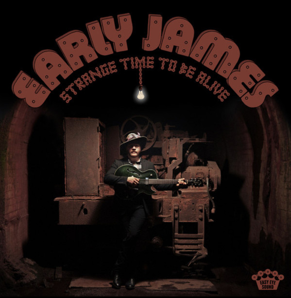 EARLY JAMES — Strange Time To Be Alive