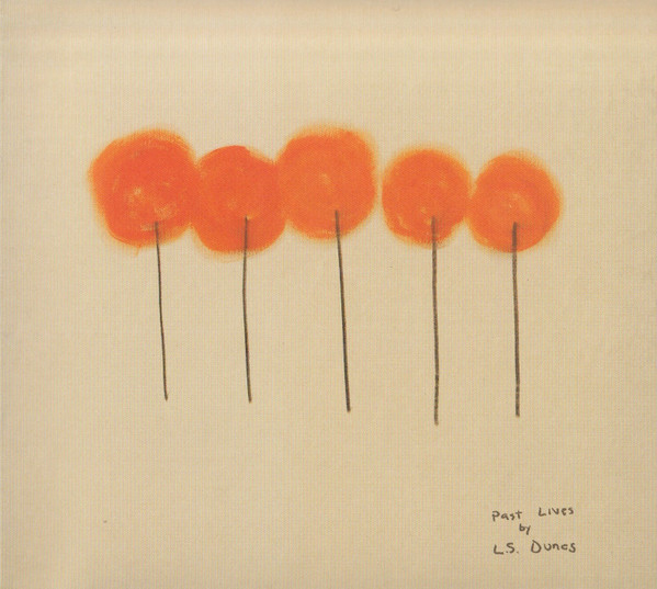 L.S. Dunes — Past Lives