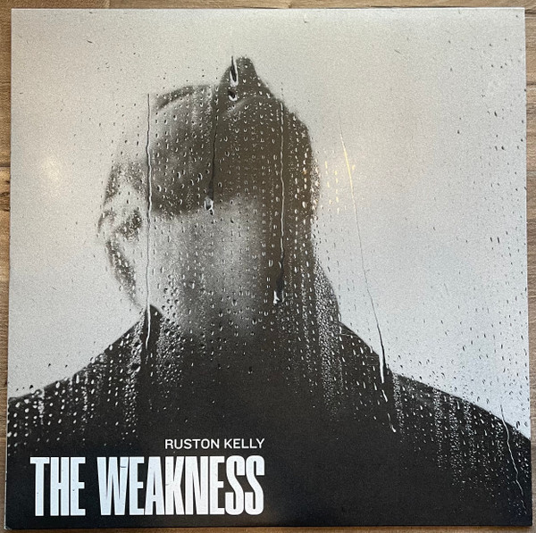 Ruston Kelly — The Weakness
