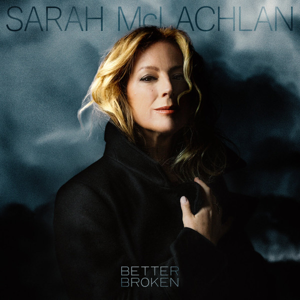 Sarah McLachlan — Better Broken