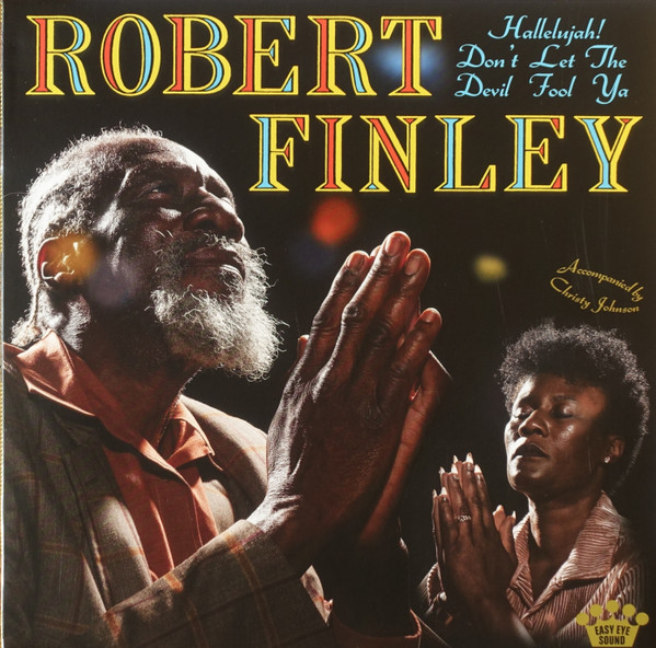 Robert Finley — Hallelujah! Don't Let The Devil Fool Ya