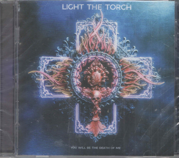 Light The Torch — You Will Be The Death Of Me