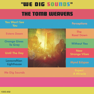 TOMB WEAVERS — WE DIG SOUNDS