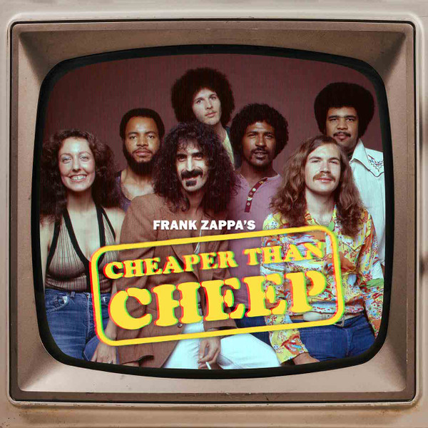 FRANK ZAPPA — Cheaper Than Cheep