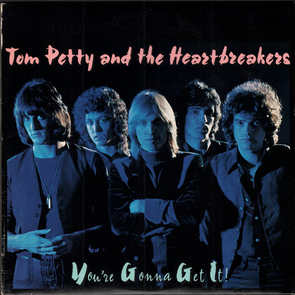 Tom Petty And The Heartbreakers — You're Gonna Get It!